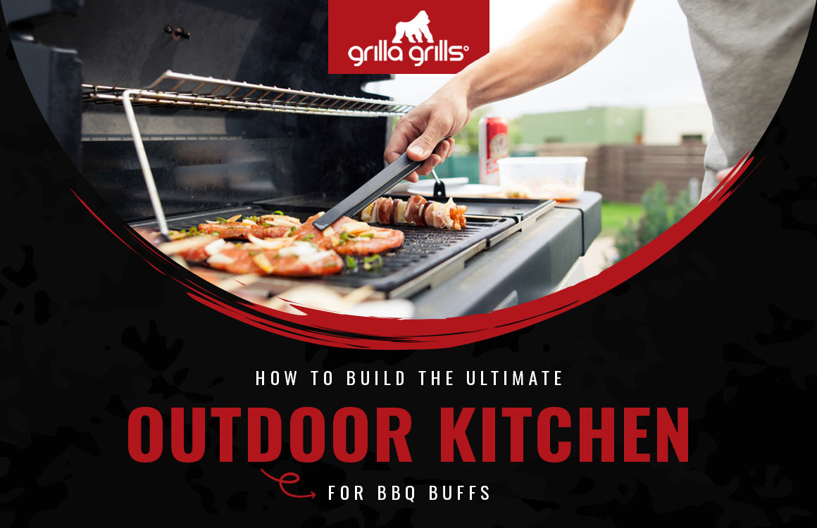 How to Build the Ultimate Outdoor Kitchen for BBQ Buffs